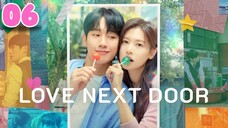 Love Next Door - Ep 6 [Eng Subs HD] *reupload