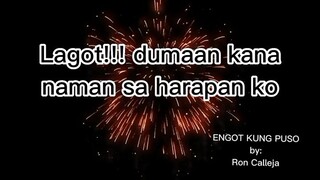 ENGOT KUNG PUSO - (Lyric Video) Written & Composed by: Ron Calleja (Original composition).