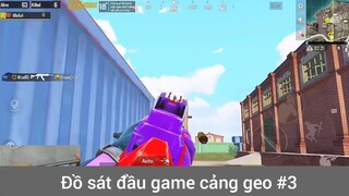 Đồ sát đầu game cảng geo p3