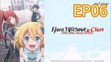 Hero Without a Class: Who Even Needs Skills S01 EP06 with English Subtitles