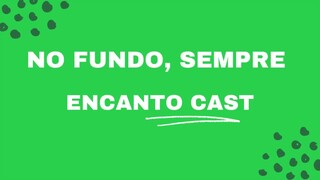 No Fundo, Sempre - Karaoke - Encanto Cast