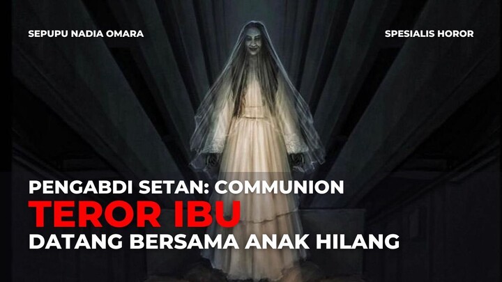 FILM HOROR PENGABDI SETAN: COMMUNION -