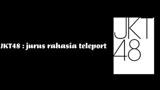 JKT48 JURUS RAHASIA TELEPORT