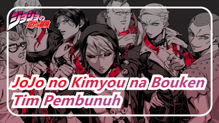 [JoJo no Kimyou na Bouken] Kemuliaan Milik Tim Pembunuh
