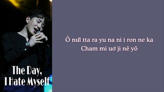 [Phiên âm tiếng Việt] The Day, I Hate Myself - Nilo