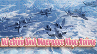 [Nữ chiến binh Macrossc Nhạc Anime]