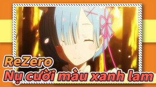 [ReZero] Nếu nụ cười mà xinh đẹp thì chắc chắn nó màu xanh lam...