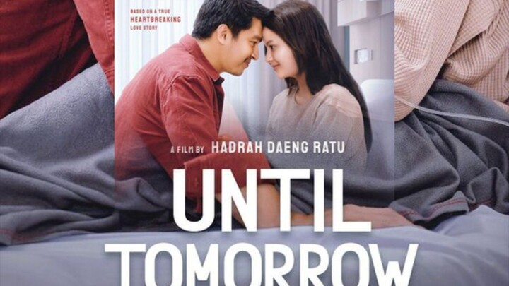 Until Tomorrow (2022) - Clara Bernadeth, Deva Mahenra (Full Movie) 480p