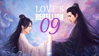 🇨🇳EP 9 | Love's Rebellion (2024)[EngSub]