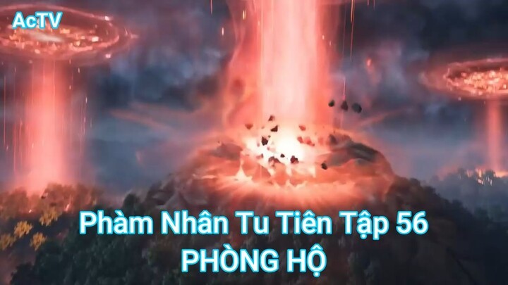 Phàm Nhân Tu Tiên Tập 56-PHÒNG HỘ