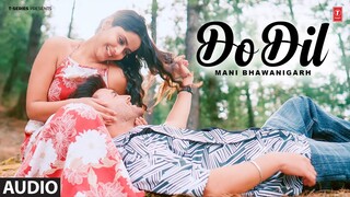 Do Dil (Full Audio) | Mani Bhawanigarh | Latest Punjabi Songs 2024 | T-Series