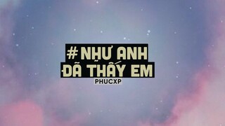 Vậy nên hãy xóa hết đi phiền lo đang bủa vây - Như Anh Đã Thấy Em (Lofi Ver By Orinn)