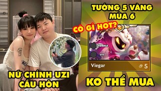 Update LMHT: Hé lộ nữ chính Uzi cầu hôn đang gây bão, ĐTCL mùa 6 xuất hiện tướng 5 vàng KO thể mua