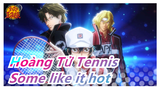 [Hoàng Tử Tennis/Kinh điển/Tất cả nhân vật] 'Some Like It Hot'