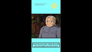 Howl's Moving Castle:  Sophie đã có thể phá vỡ lời nguyền của mình từ sớm