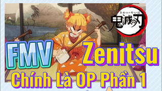 [Thanh Gươm Diệt Quỷ] FMV | Zenitsu Chính Là OP Phần 1