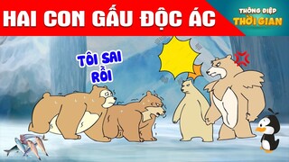 Hai Con Gấu Độc Ác - PHIM HOẠT HÌNH - TRUYỆN CỔ TÍCH - KHOẢNH KHẮC KỲ DIỆU - TỔNG HỢP HOẠT HÌNH HAY