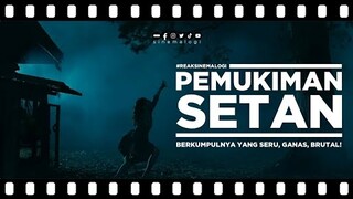 review Pemukiman Setan: Berkumpulnya Yang Seru, Ganas, Brutal!