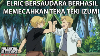 Elric Bersaudara Berhasil Memecahkan Teka-Teki Izumi ❗️❗️ - Fullmetal Alchemist Brotherhood