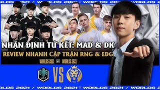 VĂN TÙNG REVIEW NHANH VỀ RNG VS EDG CÙNG NHẬN ĐỊNH VỀ TƯƠNG QUAN SỨC MẠNH CẶP TỨ KẾT 3 GIỮA MAD & DK