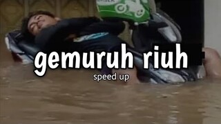 Gemuruh Riuh - Migfar Suganda (Speed Up)