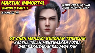 YE CHEN MENJADI BURONAN BESAR SETELAH MENINGGOYKAN PUTRA KAISAR | MARTIAL IMMORTAL | SPOILER PART 7