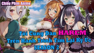 Review Anime : Tôi Cùng Dàn HAREM Trên Hành Trình Tìm Lại Ký Ức (SEASON 2) P1