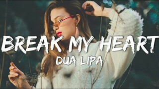 Dua Lipa - Break My Heart (Lyrics)