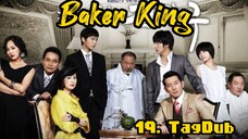 19- Baker King / TagDub kdrama ✔️👑