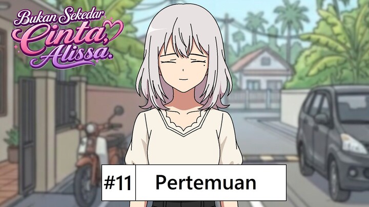Eps 11 - pertemuan || Bukan Sekedar Cinta, Alissa || Spin-Off AJB