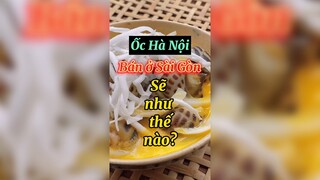 Ốc Hà Nội nhưng lại bán ở Sài Gòn?