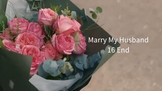 16 End - Marry My Husband (sub 🇲🇨)