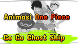 Go Go Ghost Ship | Animasi One Piece