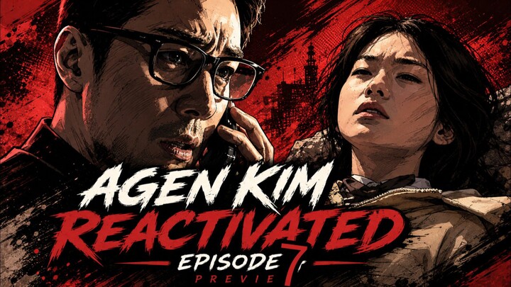 Agen Kim Reactivated ( Preview Episode 7 )
