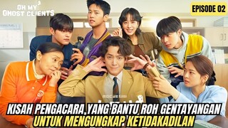 KISAH PENGACARA YANG MEMBANTU HANTU MENCARI KEADILAN - ALUR CERITA 0H MY GH0ST CL!ENT EPISODE 02