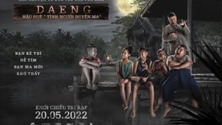 DAENG - HẬU DUỆ "TÌNH NGƯỜI DUYÊN MA" || OFFICIAL TRAILER || KHỞI CHIẾU VÀO 20.05.2022