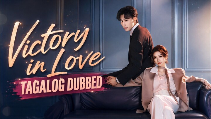 Victory in Love 2026 Full Shortdrama Tagalog Dubbed