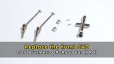 Replace the front CVD - 1/16 Brushless Off - Road Car (PRO)