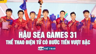 HẬU SEA GAMES 31 | BƯỚC TIẾN LỚN CỦA ESPORTS VIỆT NAM