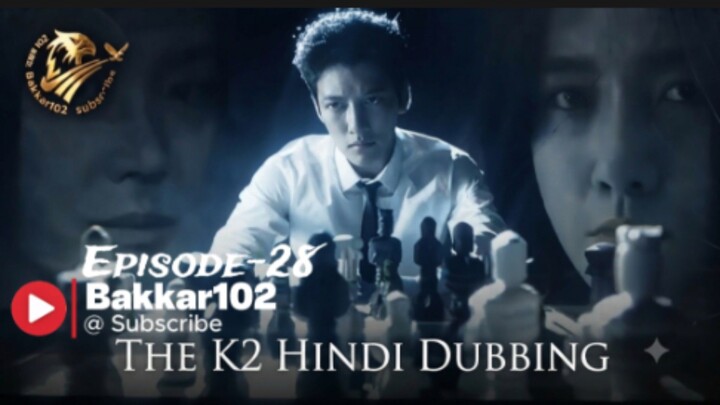 The K-2 Hindi Dubbed Episode-28 Korean Drama