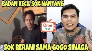 Badan kecil sok berani nantang Gogo Sinaga || Prank Ome TV