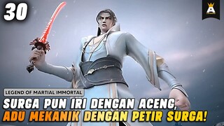 MELAWAN KEHENDAK SURGA, PETAKA SURGAWI YE CHEN❗| LEGEND OF MARTIAL IMMORTAL EPISODE 30