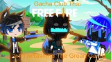 Gacha Club Thai Free Fire จะกาวหรือจะเกย์ The Grean GamE