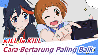 [KILL la KILL] Dia yang Memakai Paling Sedikit Bertarung Paling Baik