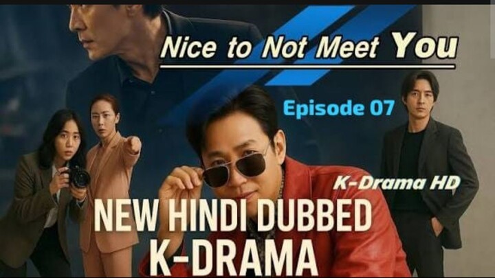 Nice to Not Meet You S01 Episode 07 New hindi dubbed k-Drama