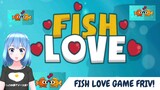 ITS MY FISH LOVE! GAME OLD!