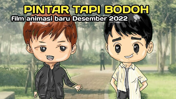 film animasi pintar tapi bodoh(2022)baru episode 1 kamu nanya!?