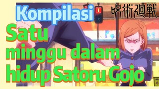 [Jujutsu Kaisen] Kompilasi |  Satu minggu dalam hidup Satoru Gojo