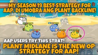 SEASON 19 BEST STRATEGY FOR AAP VS PLANT BACKLINE STRATEGY | AAP AXIE ARENA STRATEGY