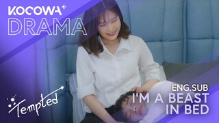 I'm a Beast in Bed | Tempted EP14 | KOCOWA+